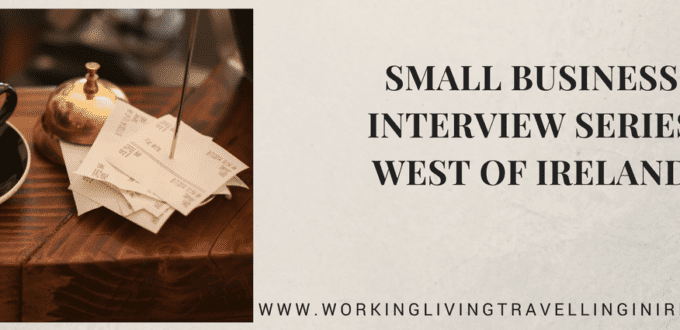 Small business interviews west of Ireland